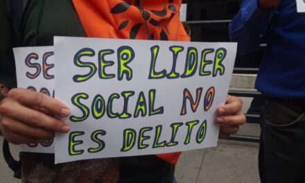 Comunicado Público: Aumenta el señalamiento y la criminalización por parte del Estado contra los liderazgos sociales